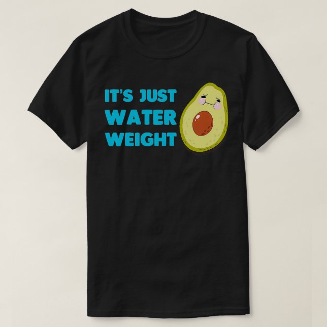 Camiseta Nikocado Avocado é apenas o peso da água dieta (Frente do Design)