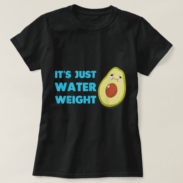 Camiseta Nikocado Avocado é apenas o peso da água dieta (Frente do Design)