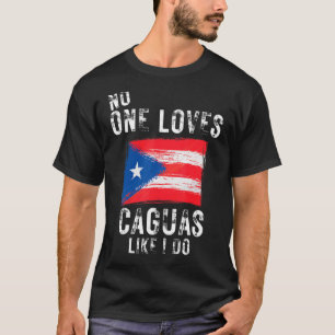 Camiseta Ninguém Ama Caguas Como Eu Amo Porto Rico