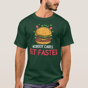 Camiseta Ninguém Cuida De Comer Mais Rápido, Cheeseburger H