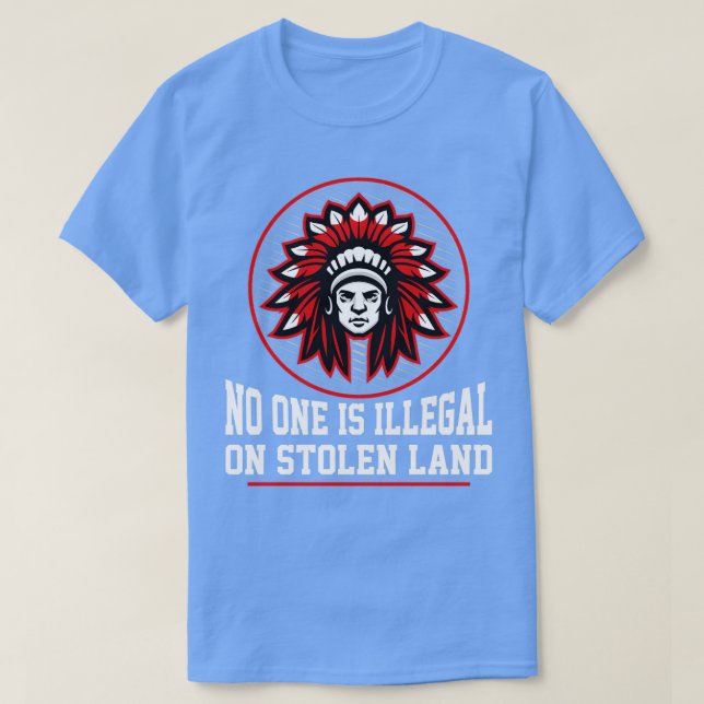 Camiseta NINGUÉM É ILEGAL EM TERRA ROUBADA, Native American (Frente do Design)