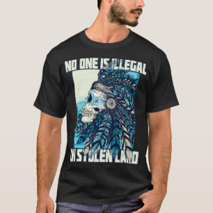 Camiseta Ninguém É Ilegal Em Terra Roubada Nativo Americano