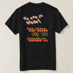 Camiseta Ninguém é Ilegal (Mas Essas Fontes Deveriam Ser)