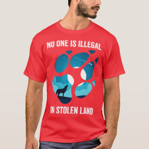 Camiseta Ninguém É Ilegal No Imigrante De Indígenas Roubado