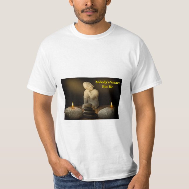 Camiseta Ninguém é inteligente, mas eu - Tee Gráfico Buda N (Frente)