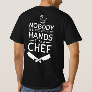 Camiseta Ninguém é melhor com as mãos do que um chef   Fu