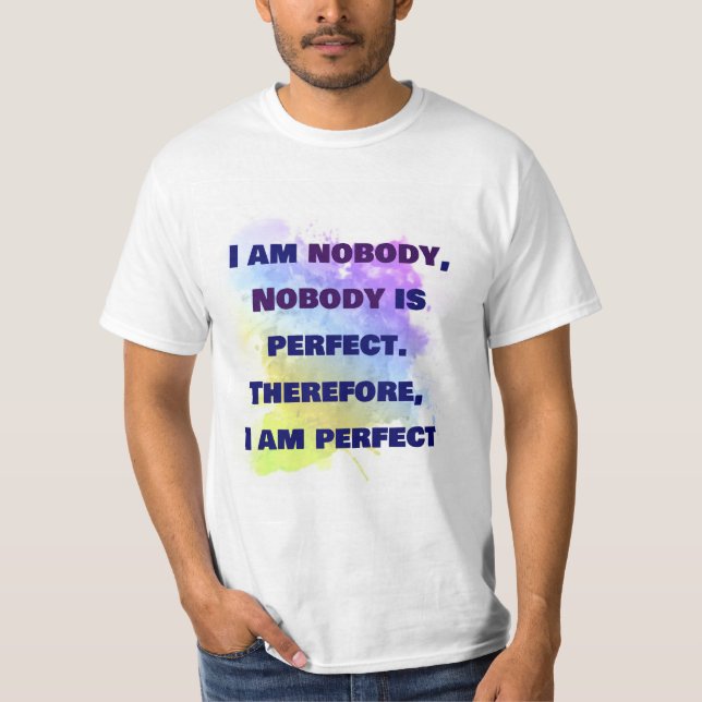 Camiseta Ninguém é perfeito, eu sou perfeito, ENGRAÇADO (Frente)