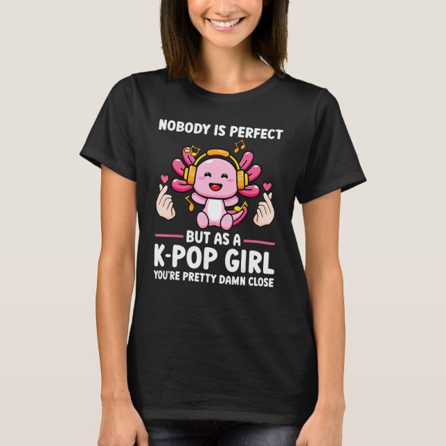 Camiseta Ninguém É Perfeito, Mas Como Um Merchandise Pop K  (Frente)
