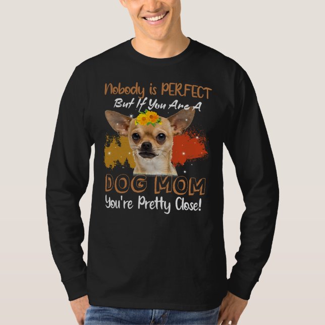 Camiseta Ninguém É Perfeito, Mas Se Você É Uma Mãe De Cão,  (Frente)