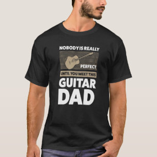Camiseta Ninguém é perfeito para guitarra de pai de guitarr