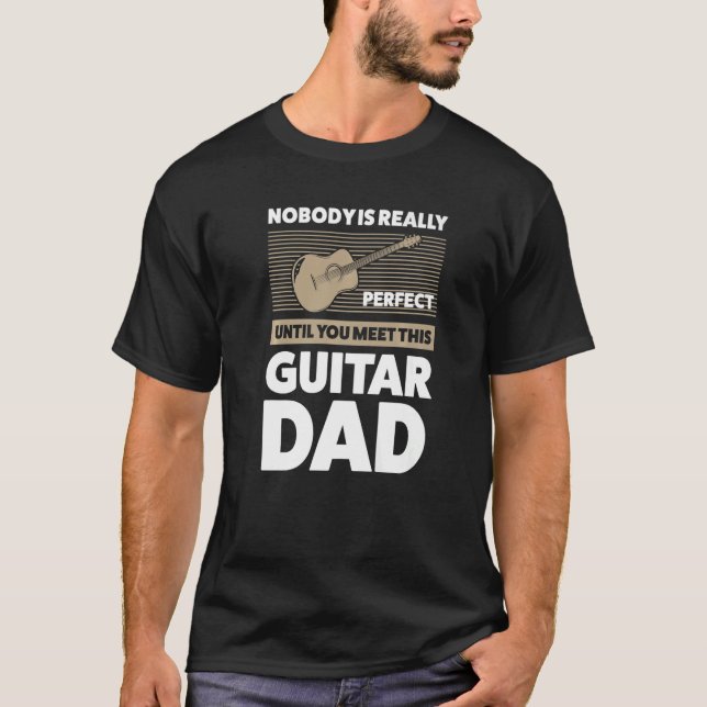 Camiseta Ninguém é perfeito para guitarra de pai de guitarr (Frente)