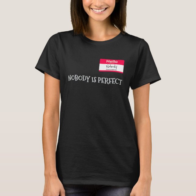 Camiseta Ninguém É Perfeito Piada Sarcástico (Frente)