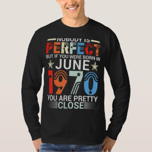 Camiseta Ninguém É Perfeito Se Você Foi Nascer Em Junho De