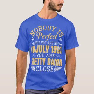 Camiseta Ninguém É Perfeito Se Você Nascer Em Julho De 1990