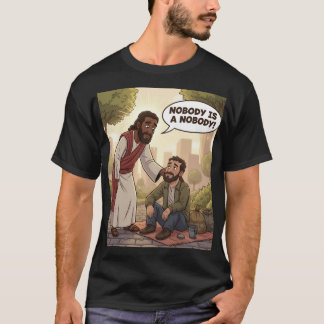 Camiseta Ninguém é um Ninguém - Geez-us Speaks T-Shirt