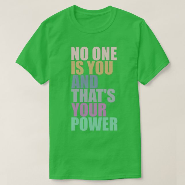 Camiseta Ninguém É Você E Esse É O Seu Poder 1 (Frente do Design)