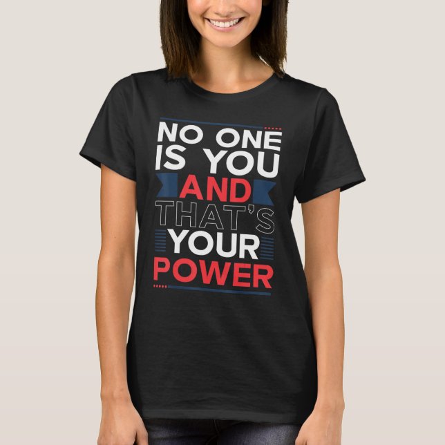 Camiseta Ninguém É Você E Esse É O Seu Poder Motivacional Q (Frente)