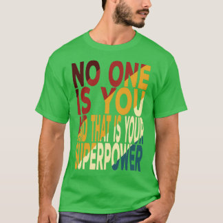 Camiseta Ninguém É Você E Esse É O Seu Super Poder Motivati