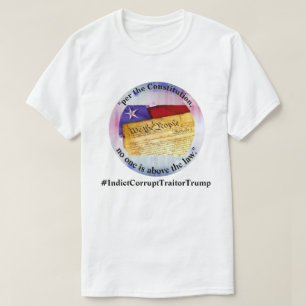 Camiseta Ninguém Está Acima Da Lei #IndictCorruptTraitorTru