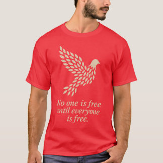 CAMISETA NINGUÉM ESTÁ LIVRE ATÉ QUE TODOS ESTEJAM LIVRES