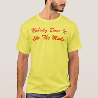 Camiseta Ninguém fá-lo gosta dos visons
