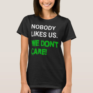 Camiseta Ninguém gosta de nós, não nos importamos