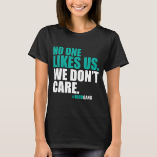 Camiseta Ninguém Gosta De Nós Não Nos Importamos Com Fil