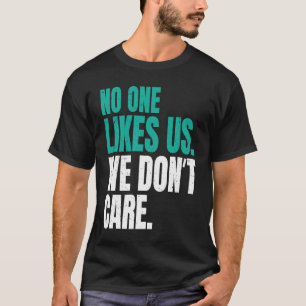 Camiseta Ninguém Gosta de Nós Não Nos Importamos Philly Mot