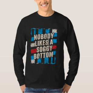 Camiseta Ninguém Gosta De Um Fundo De Soggy.