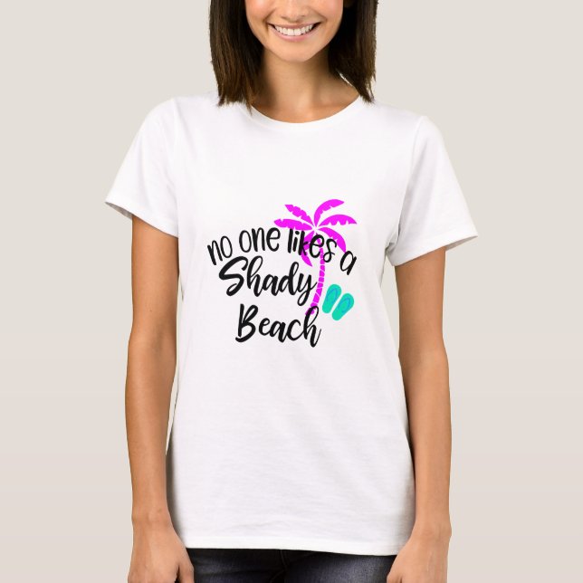 Camiseta Ninguém gosta de uma praia shady (Frente)