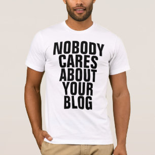 Camiseta Ninguém importa-se com seu blogue