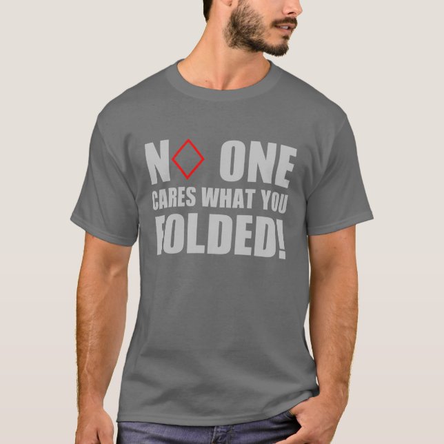 Camiseta Ninguém importa-se o que você se dobrou! (Frente)