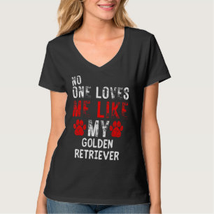 Camiseta Ninguém Me Ama Como Meu Cachorro De Retriever Ouro