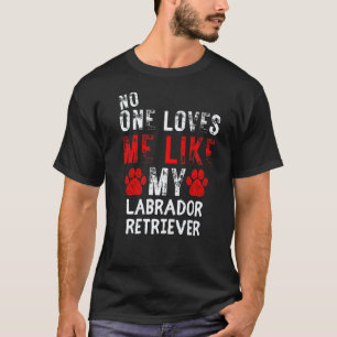 Camiseta Ninguém me ama como meu cão Labrador Retriever