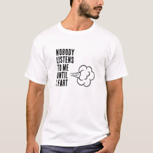 Camiseta Ninguém Me Ouve Até Eu Peidar