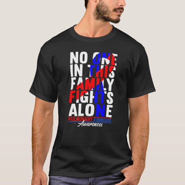 Camiseta Ninguém Nesta Família Luta Sozinha Na Pulmonar Fib (Frente)
