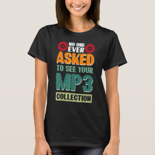 Camiseta Ninguém Nunca Pediu Para Ver Sua Coleção De Mp3 2