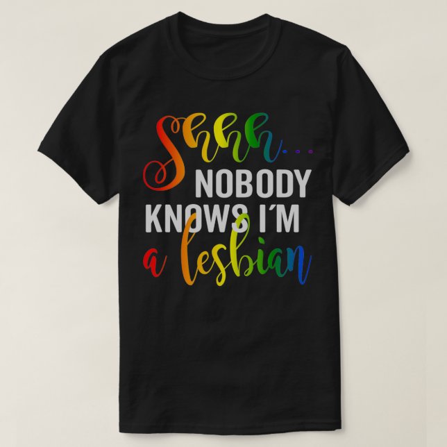 Camiseta Ninguém o conhece como um Orgulho Lgbtq Lésbico (Frente do Design)