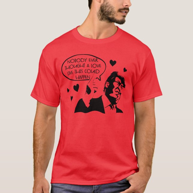 Camiseta Ninguém Pensava Que Amor Assim Poderia Acontecer T (Frente)