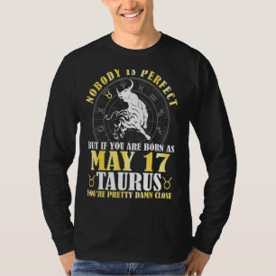 Camiseta Ninguém Perfeito, Mas Se Estiver Nascer Em 17 De M