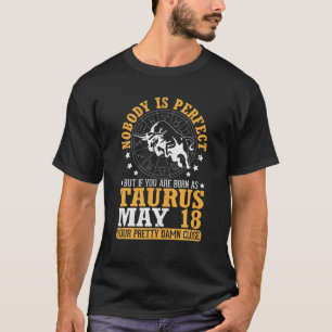 Camiseta Ninguém Perfeito, Mas Se Você É Nascer Como Taurus
