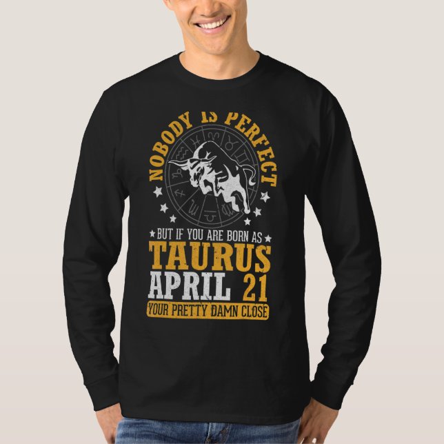 Camiseta Ninguém Perfeito, Mas Se Você É Nascer Como Taurus (Frente)