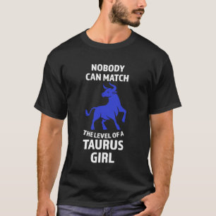 Camiseta ninguém pode igualar o nível de uma garota taurus 