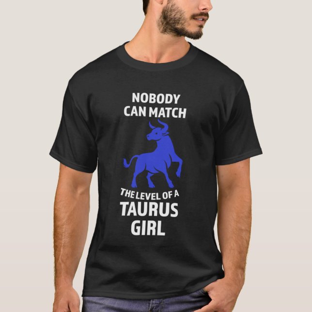 Camiseta ninguém pode igualar o nível de uma garota taurus  (Frente)