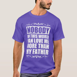 Camiseta Ninguém pode me amar mais do que a minha filha pai
