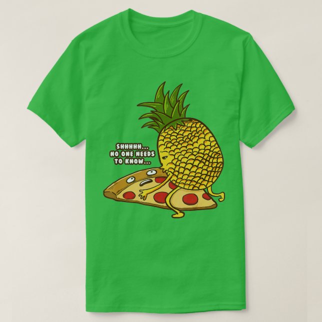 Camiseta Ninguém Precisa Conhecer Pizza Havaiana Engraçada. (Frente do Design)