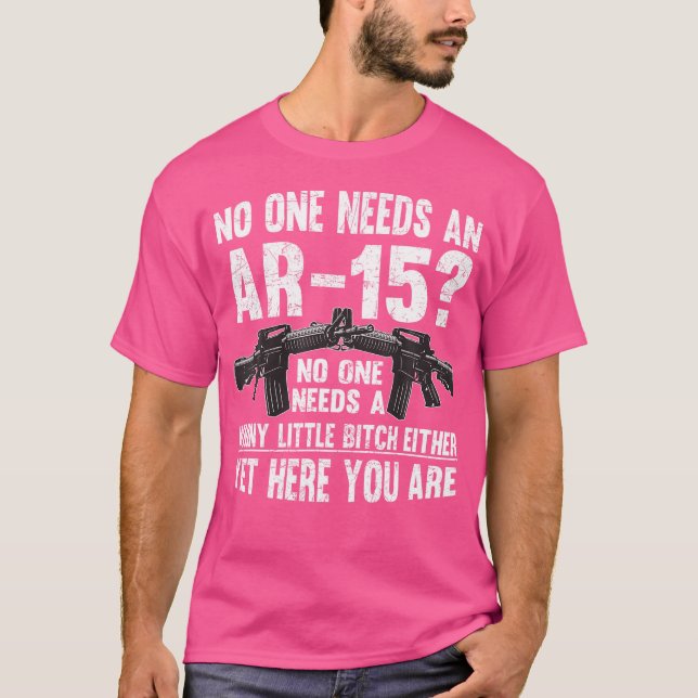 Camiseta Ninguém Precisa De Uma Arma Pro Engraçada Ar-15 -  (Frente)