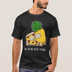 Camiseta Ninguém Precisa Saber Pizza De Pepperoni Pineapple