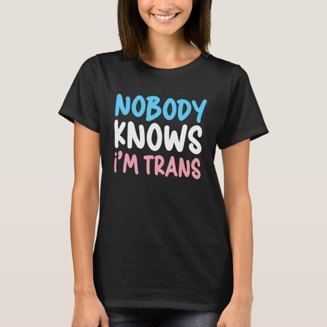 Camiseta Ninguém sabe que eu sou Trans Pride Transgender Ri (Frente)