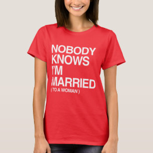 CAMISETA NINGUÉM SABE QUE SOU CASADO COM UMA MULHER - BRAN